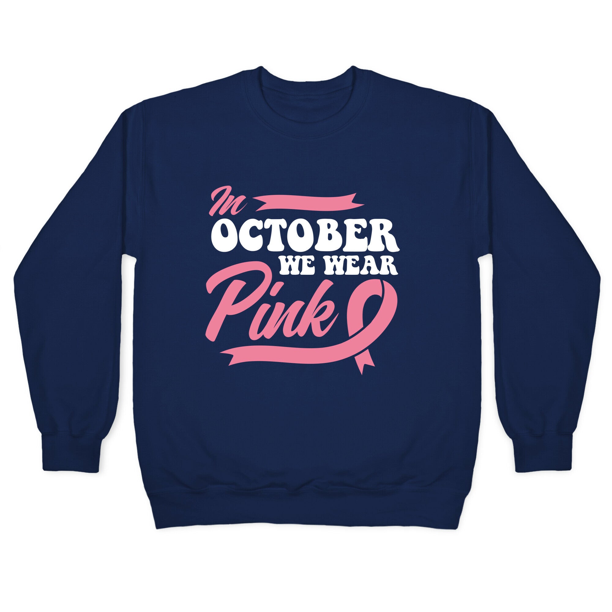 October Pink Breast Cancer Awareness Crewneck Sweatshirt